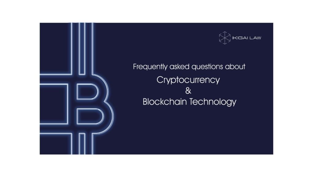 Frequently Asked Questions About Cryptocurrency And Blockchain Technology Ikigai Law